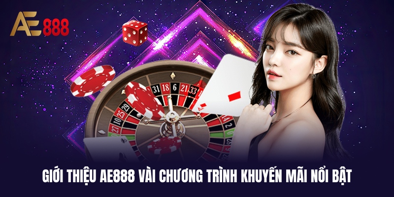 Giới thiệu AE888 các khuyến mãi đang triển khai