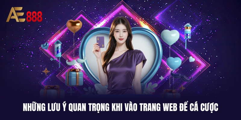 Lưu ý vài vấn đề khi vào website