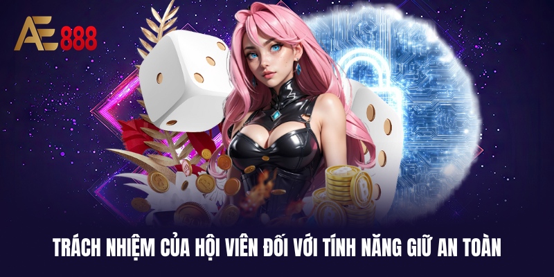 Trách nhiệm của bạn để tự giữ an toàn tài khoản game cá cược